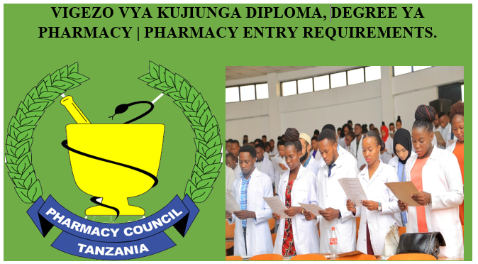 VIGEZO VYA KUJIUNGA DIPLOMA, DEGREE YA PHARMACY