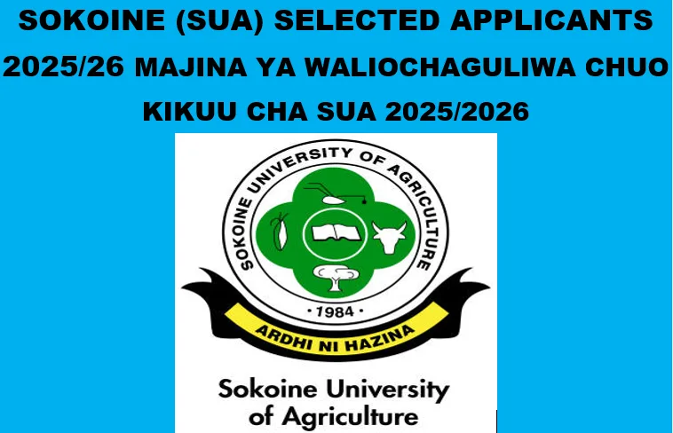 SUA Selected Applicants 2025/26: Waliochaguliwa Chuo Kikuu Cha Sokoine SUA 2025