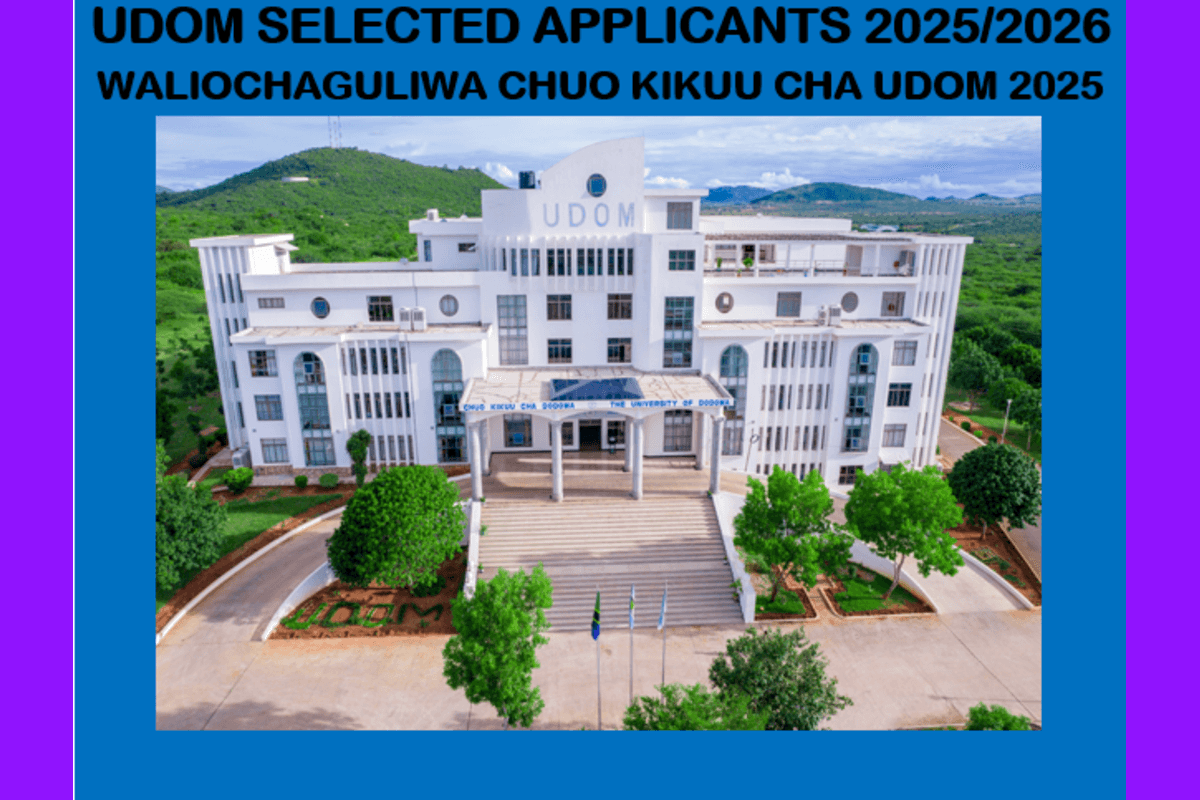 UDOM Selected Applicants 2025/26: Waliochaguliwa Chuo Kikuu Cha UDOM 2025